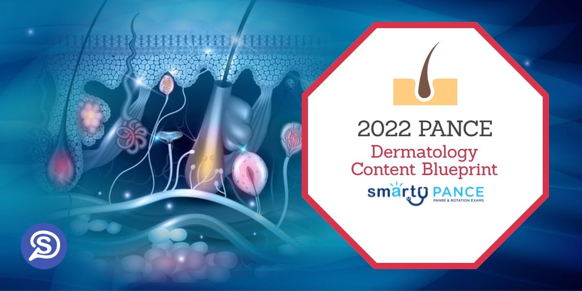 2022-2023 Physician Assistant National Certifying Exam (PANCE) Dermatologic System Content Blueprint – Smarty PANCE (1)