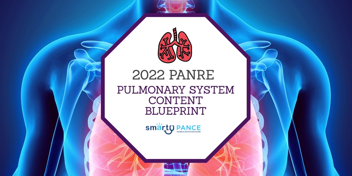 2022-2023 Physician Assistant National Recertification Exam (PANRE) Pulmonary System Content Blueprint