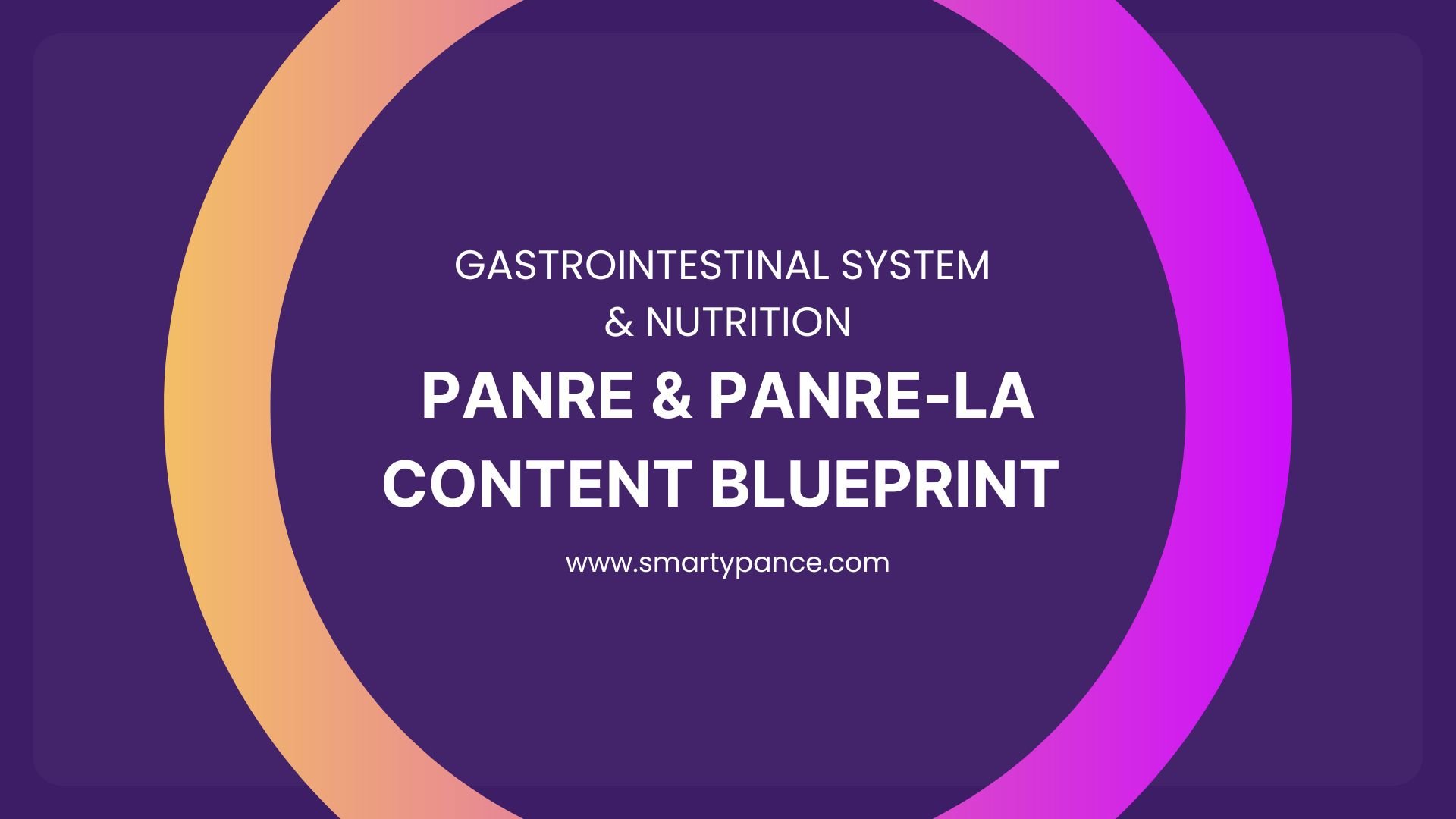 Gastrointestinal & Nutrition - Smarty PANCE PANRE and PANRE-LA Interactive Content Blueprint