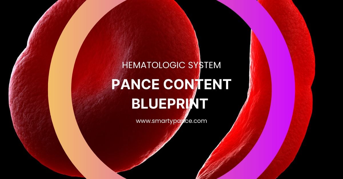 Hematologic System PANCE Content Blueprint Study Guide