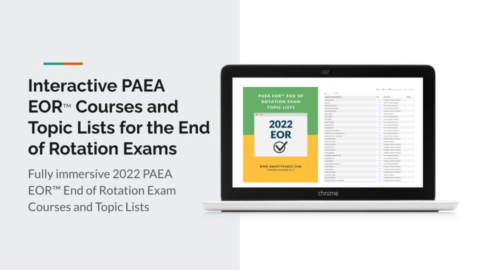 Interactive PAEA EOR™ Courses and Topic Lists for the End of Rotation Exams - 2022