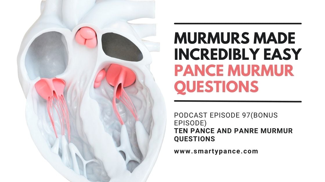 Murmurs Made Incredibly Easy - PANCE and PANRE Murmur Questions