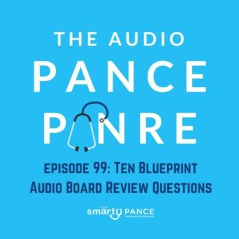 The Audio PANCE and PANRE Episode 99