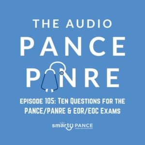 Podcast Episode 105 - The Audio PANCE and PANRE Board Review Podcast