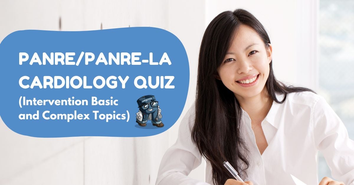 PANRE and PANRE-LA Cardiology Quiz (Intervention Basic & Complex)